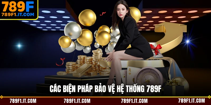 Các biện pháp bảo vệ hệ thống 789F