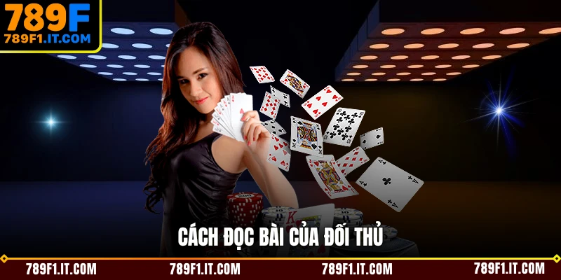 Cách đọc bài của đối thủ 