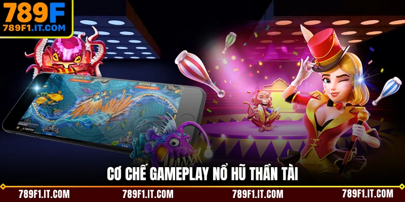 Cơ chế gameplay Nổ hũ thần tài
