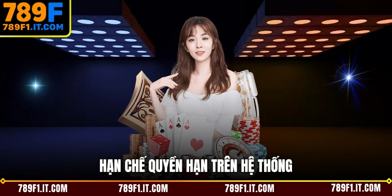 Hạn chế quyền hạn trên hệ thống