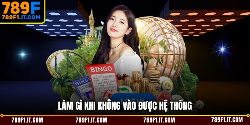 Làm gì khi không vào được hệ thống 
