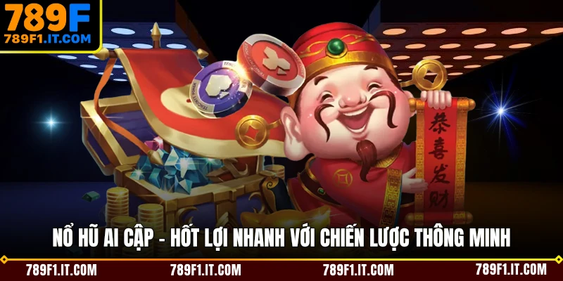 Nổ Hũ Ai Cập - Hốt Lợi Nhanh Với Chiến Lược Thông Minh