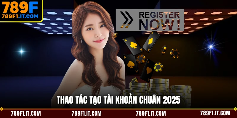 Thao tác tạo tài khoản chuẩn 2025