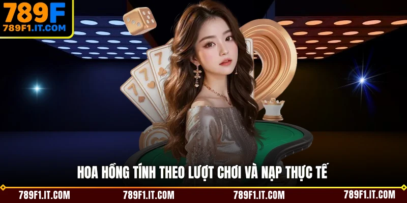 Hoa hồng tính theo lượt chơi và nạp thực tế